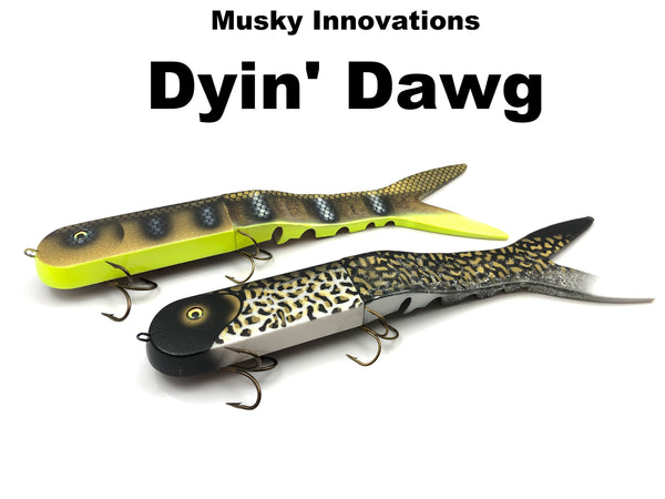 Musky Innovations Dyin' Dawg