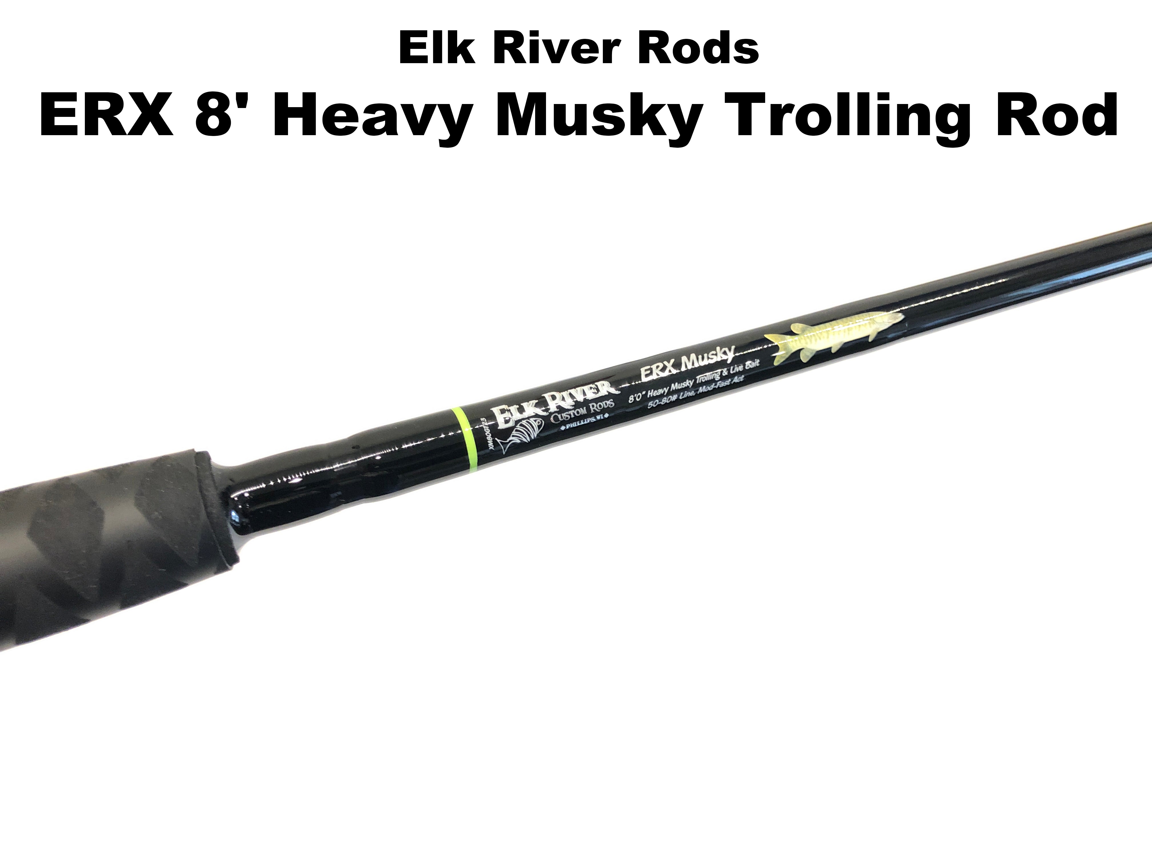 elk river fishing poles Elk River Rods ERX 8' Heavy Musky Trolling Rod