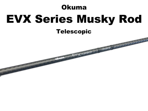 Okuma EVX Series Telescopic Musky Rod (159.99 plus $15 Shipping) – Team  Rhino Outdoors LLC