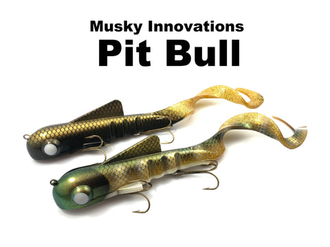Musky Innovations Pit Bull (TRO Exclusive)