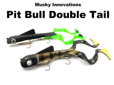 Musky Innovations - Pit Bull Double Tail (TRO Exclusive)