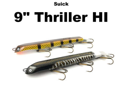 Suick 9" Thriller HI