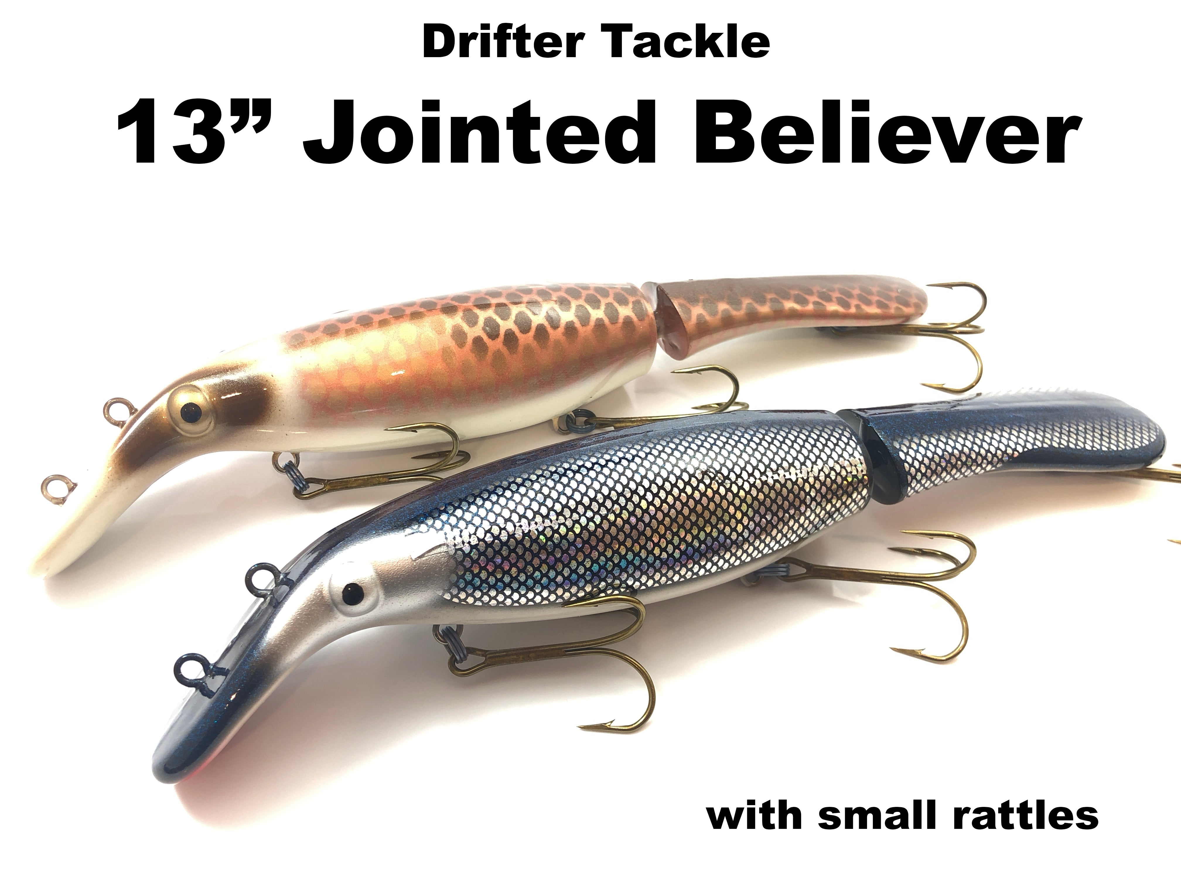 Drifter Tackle 13" Jointed Believer w/small rattles Team Rhino Outdoors LLC Drifter Tackle 13" Jointed Believer w/small rattles Team Rhino Outdoors LLC