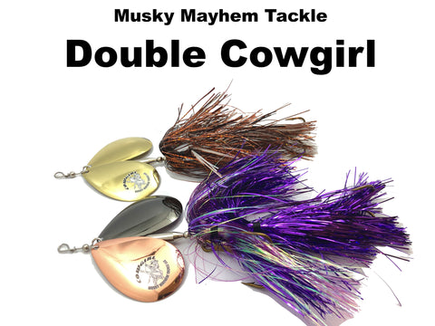 Musky Mayhem Double Cowgirl