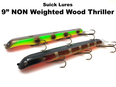 Suick 9" NON Weighted Wood Thriller
